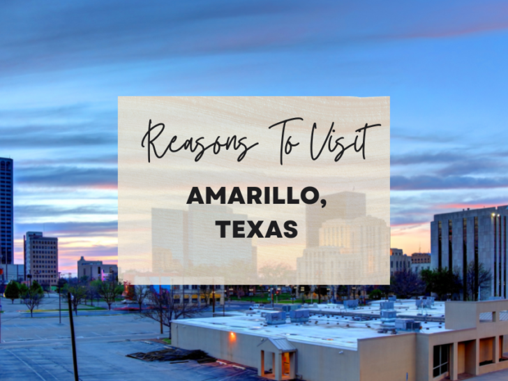Reasons to visit Amarillo, Texas at least once in your lifetime
