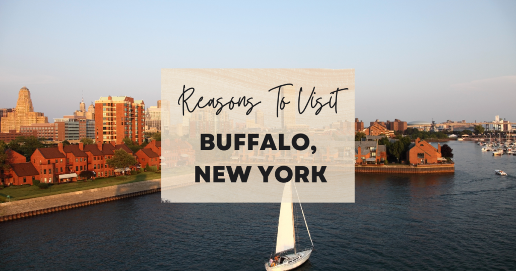 Reasons To Visit Buffalo, New York