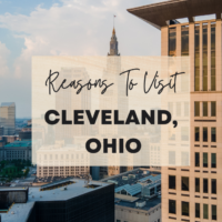 Reasons To Visit Cleveland, Ohio