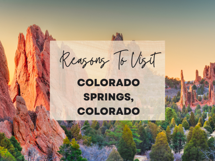 Reasons to visit Colorado Springs, Colorado at least once in your lifetime