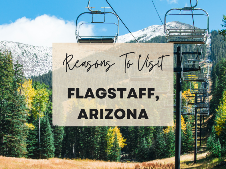 Reasons to visit Flagstaff, Arizona at least once in your lifetime