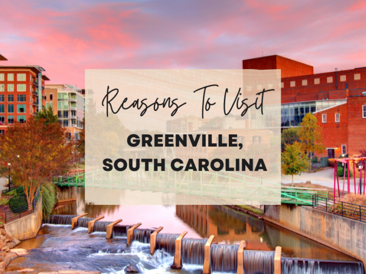 Reasons to visit Greenville, South Carolina at least once in your lifetime