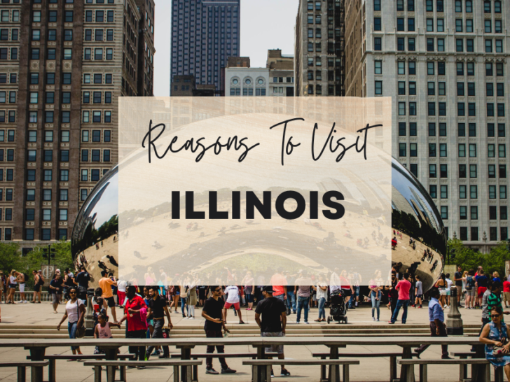 Reasons to visit Illinois at least once in your lifetime