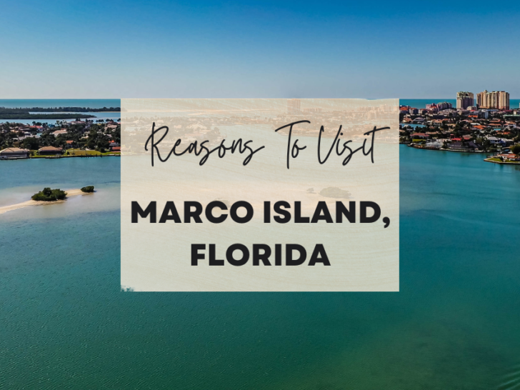 Reasons to visit Marco Island, Florida at least once in your lifetime