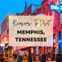 Reasons TO Visit Memphis, Tennessee
