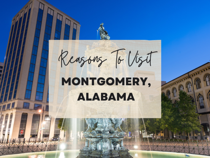 Reasons to visit Montgomery, Alabama at least once in your lifetime