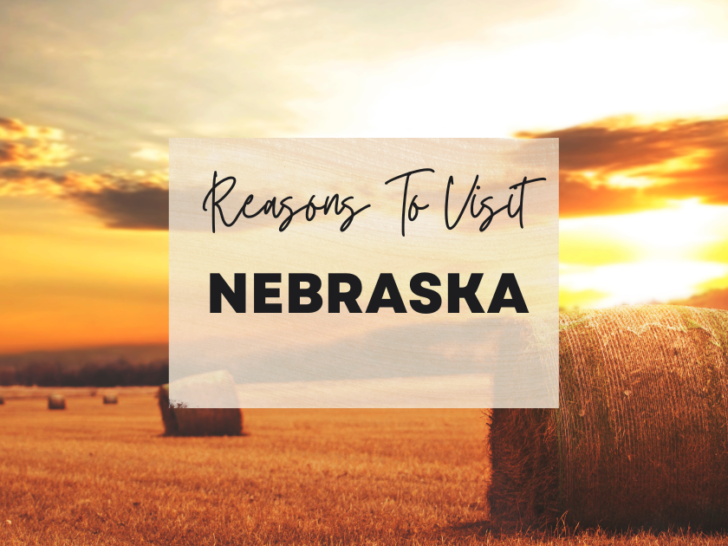 Reasons to visit Nebraska at least once in your lifetime