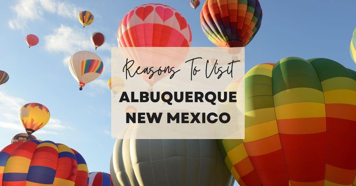 Reasons to visit Albuquerque New Mexico