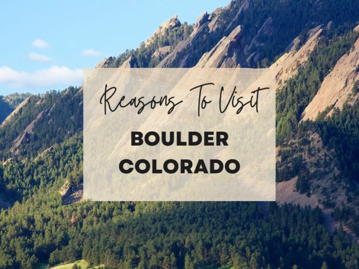 Reasons to visit Boulder, Colorado at least once in your lifetime