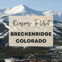 Reasons to visit Breckenridge Colorado