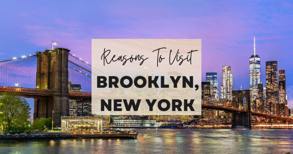 Reasons to visit Brooklyn, New York
