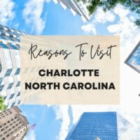 Reasons to visit Charlotte North Carolina