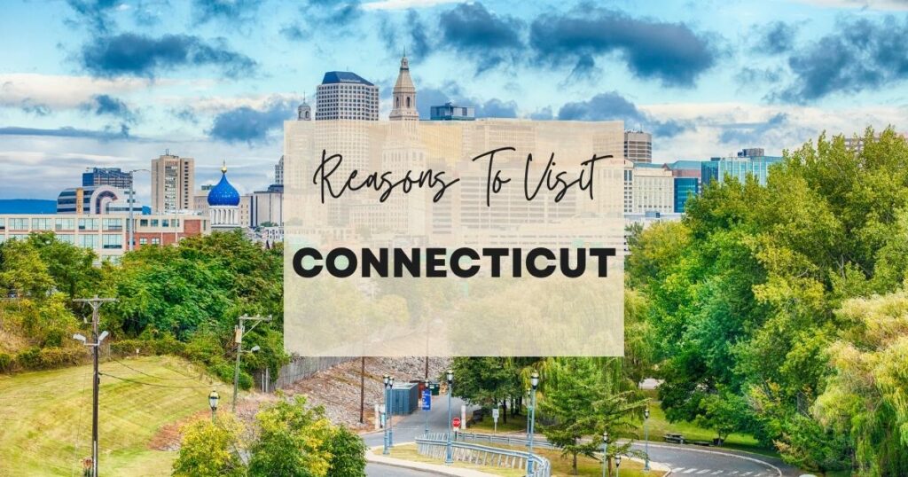 Reasons to visit Connecticut