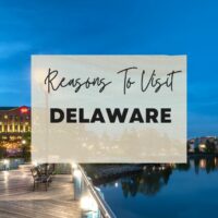 Reasons to visit Delaware