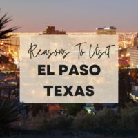 Reasons to visit El Paso Texas