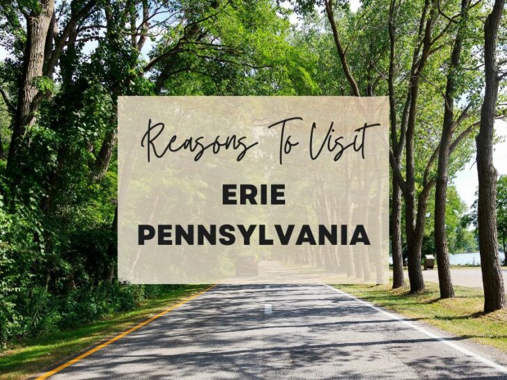 Reasons to visit Erie, Pennsylvania at least once in your lifetime