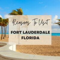 Reasons to visit Fort Lauderdale Florida
