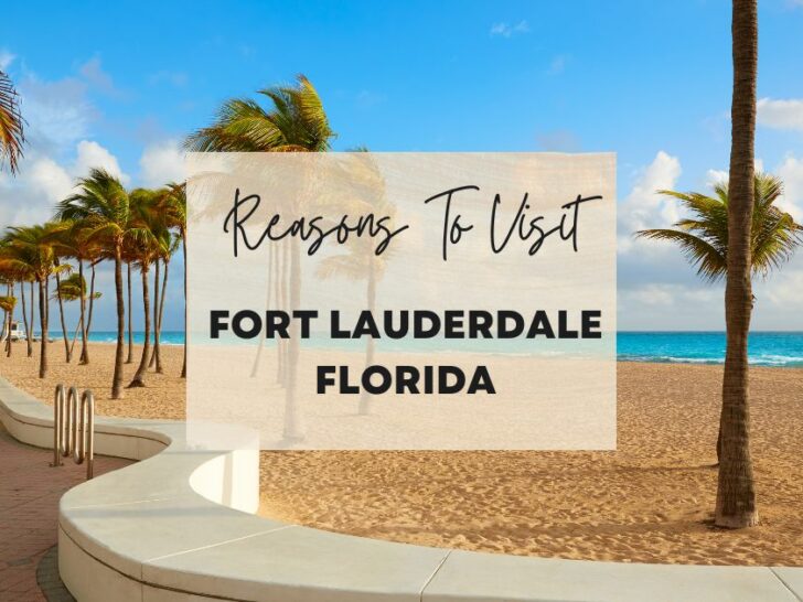 Reasons to visit Fort Lauderdale, Florida at least once in your lifetime