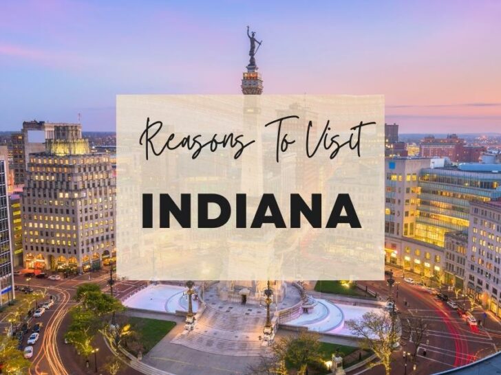 Reasons to visit Indiana at least once in your lifetime