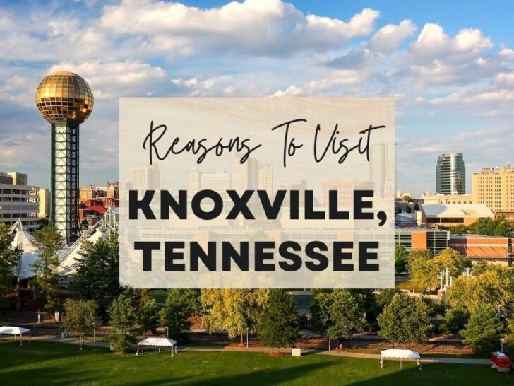 Reasons to visit Knoxville, Tennessee at least once in your lifetime