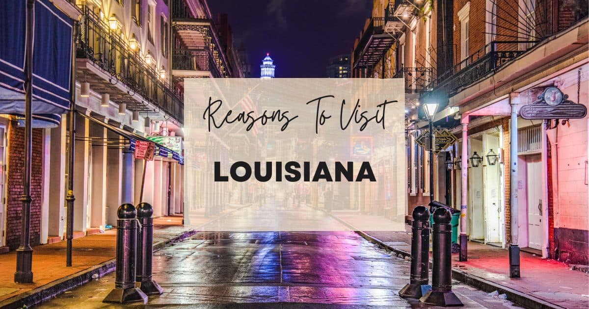 Reasons to visit Louisiana