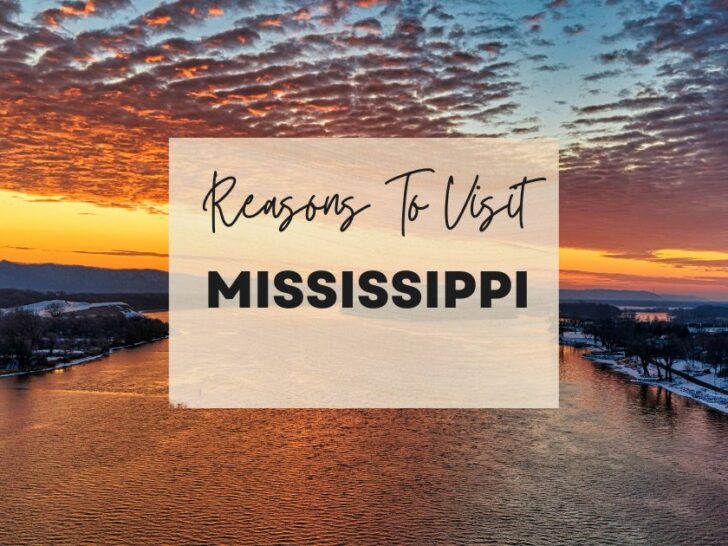 Reasons to visit Mississippi at least once in your lifetime