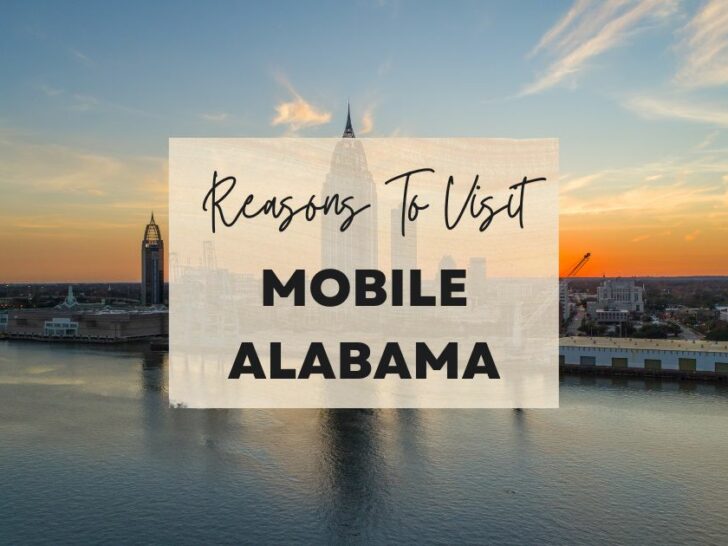 Reasons to visit Mobile, Alabama at least once in your lifetime