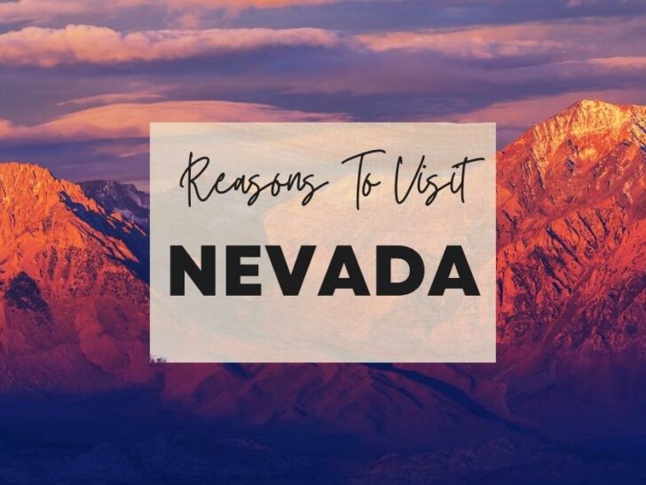 Reasons to visit Nevada at least once in your lifetime