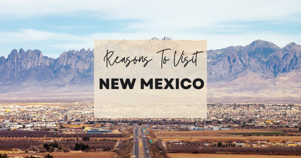 Reasons to visit New Mexico