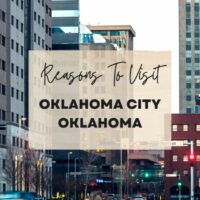 Reasons to visit Oklahoma City Oklahoma