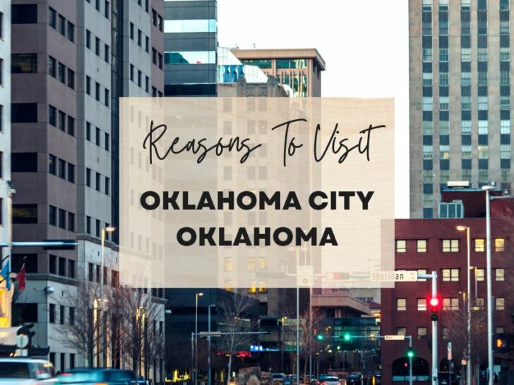 Reasons to visit Oklahoma City, Oklahoma at least once in your lifetime