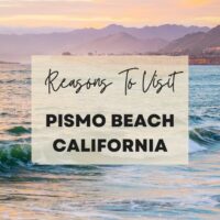 Reasons to visit Pismo Beach California