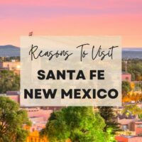 Reasons to visit Santa Fe, New Mexico
