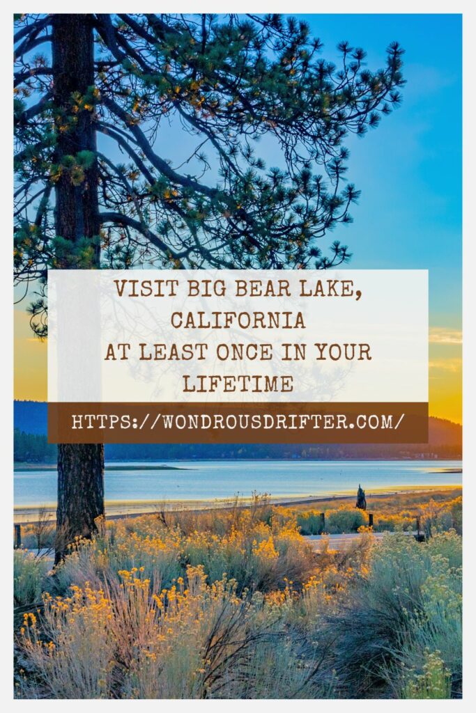 Visit Big Bear Lake, California at least once in your lifetime