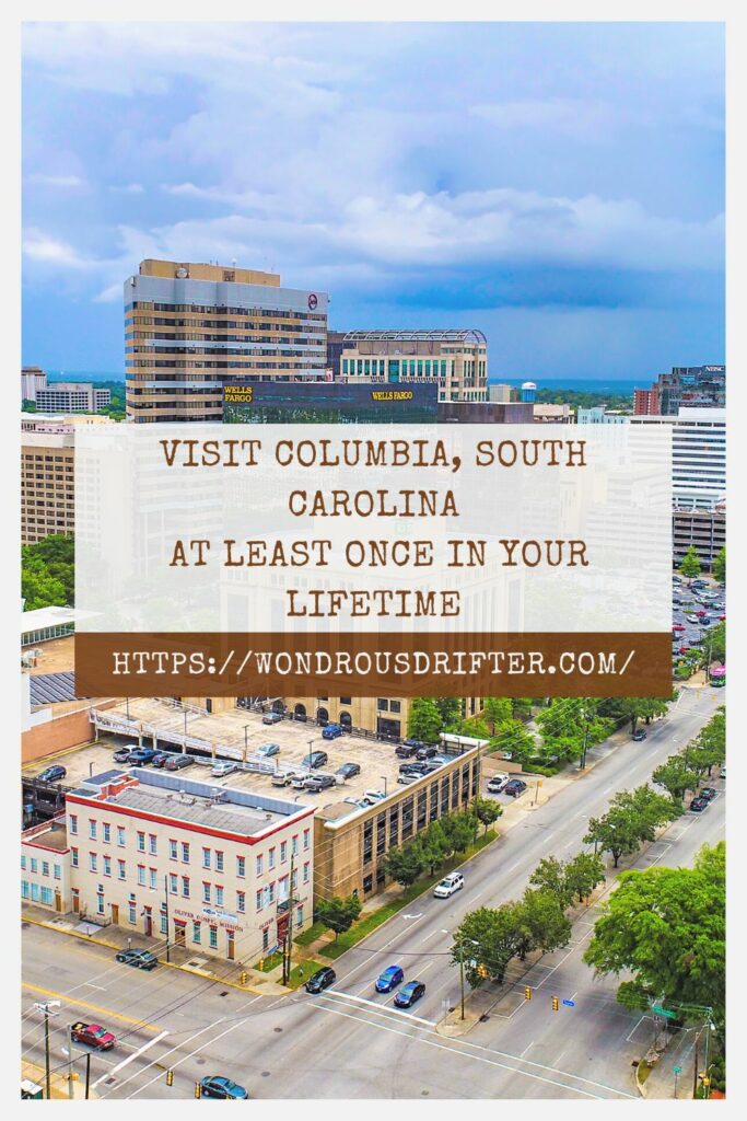 Visit Columbia, South Carolina at least once in your lifetime