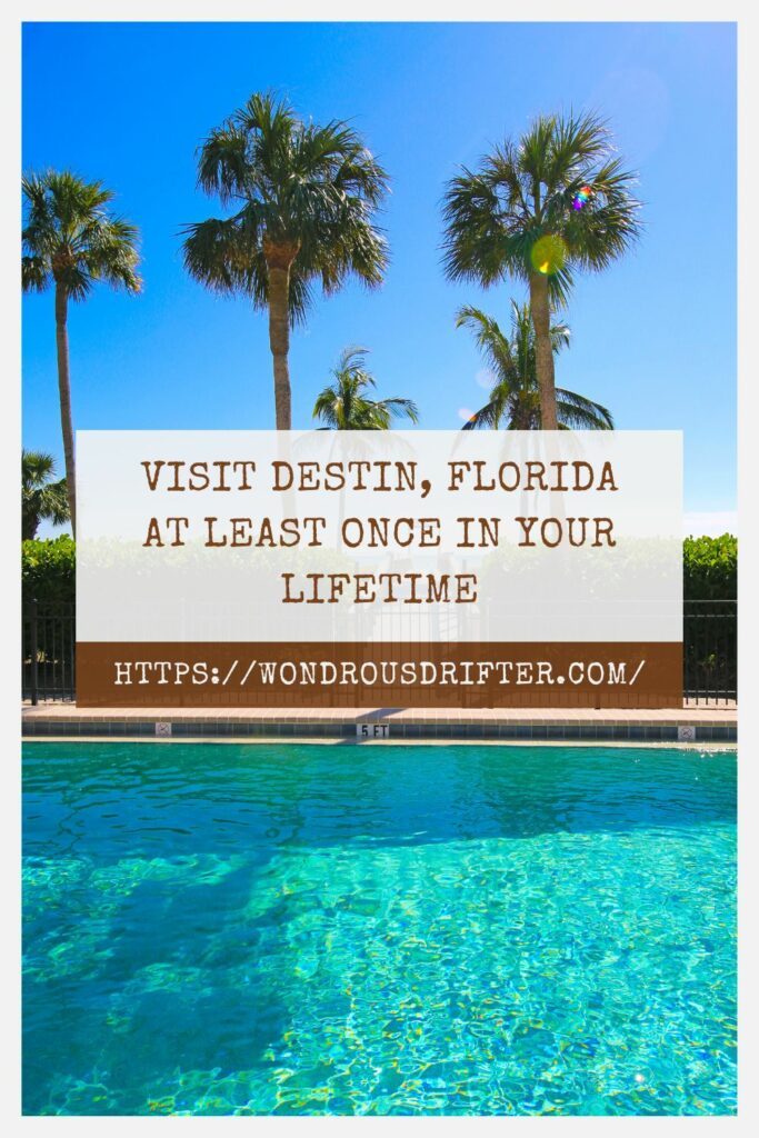 Visit Destin Florida at least once in your lifetime