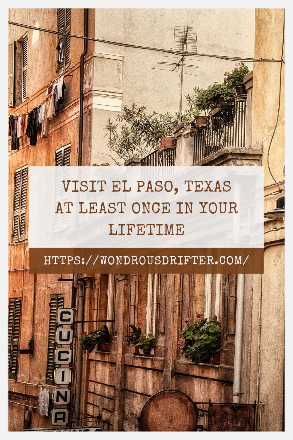 Visit El Paso Texas at least once in your lifetime