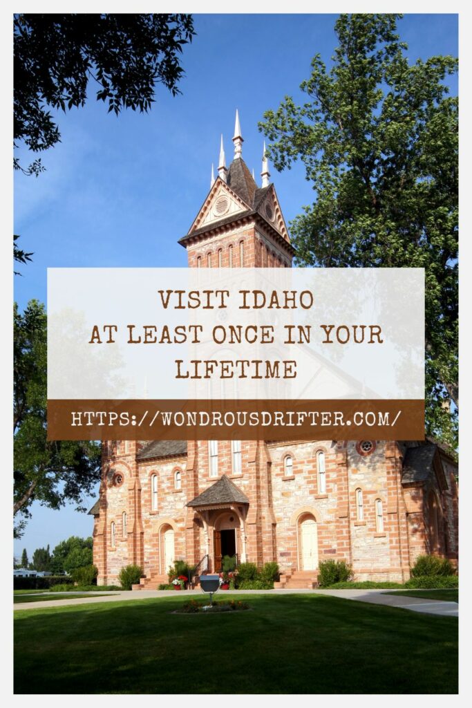 Visit Idaho at least once in your lifetime