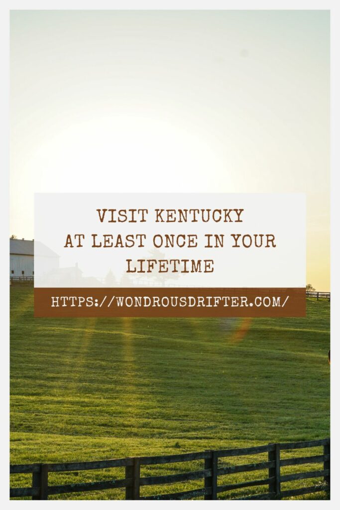 Visit Kentucky-at-least once in your lifetime