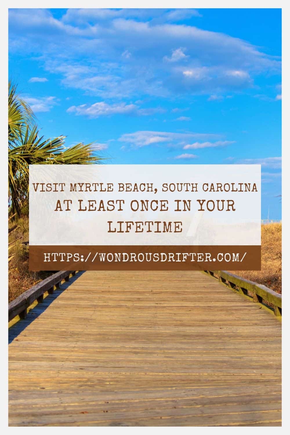 Visit Myrtle Beach South Carolina at least once in your lifetime
