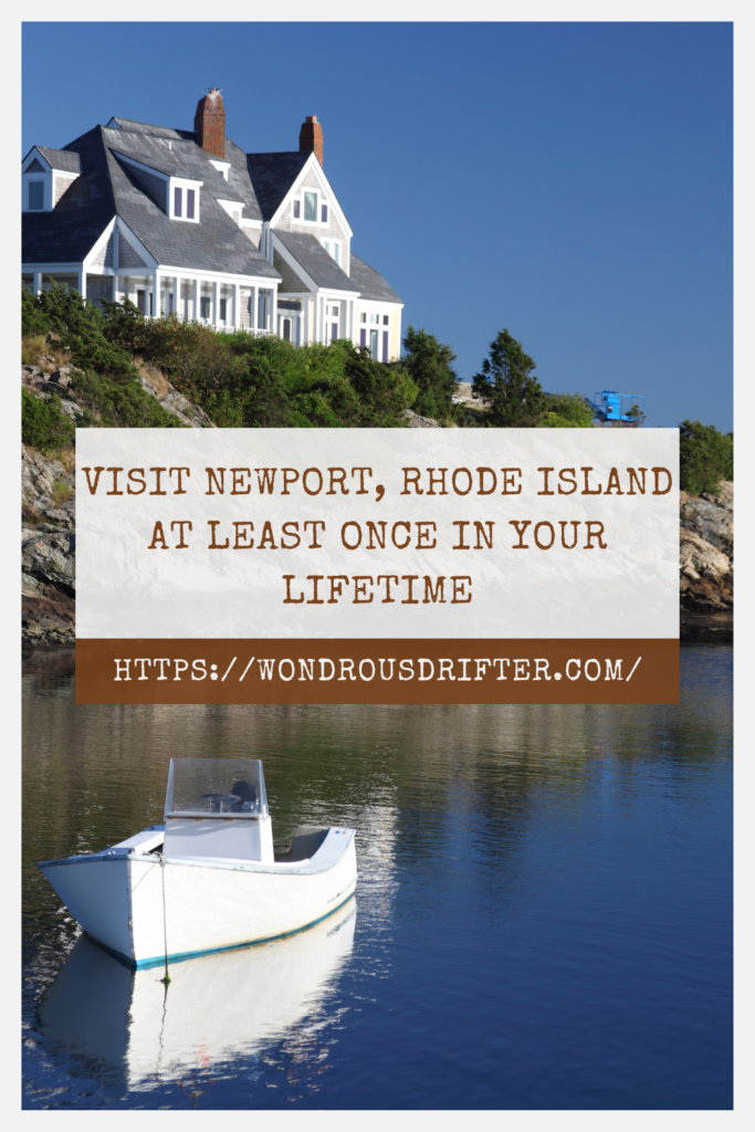 Visit Newport, Rhode Island at least once in your lifetime