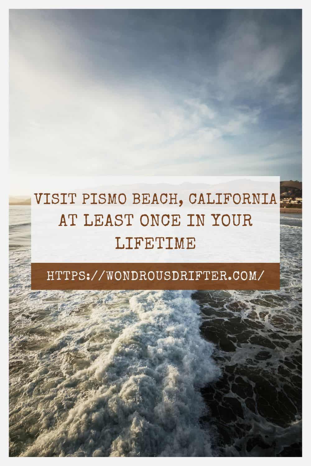 visit Pismo Beach California at least once in your lifetime