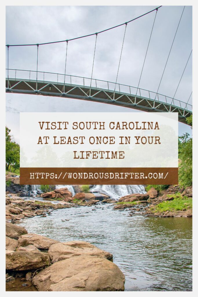 Visit South Carolina at least once in your lifetime