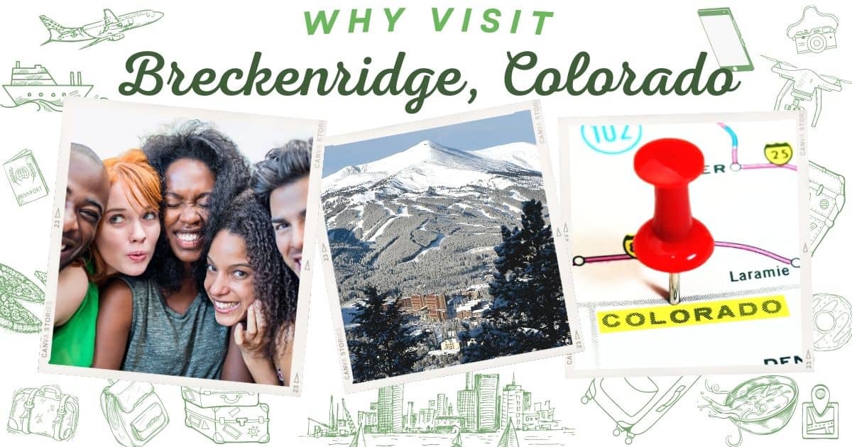 Why visit Breckenridge Colorado