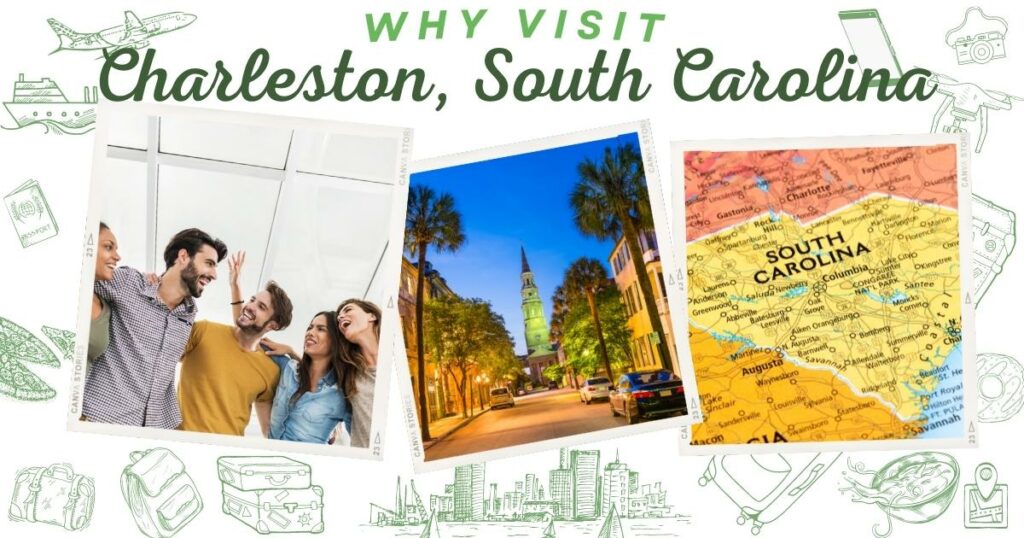 Why visit Charleston, South Carolina
