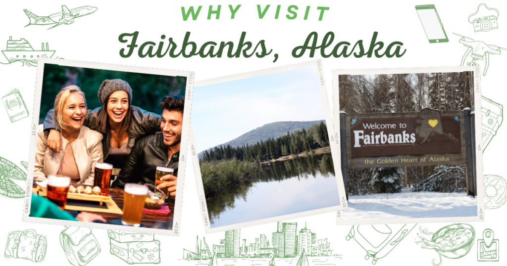 Why visit Fairbanks, Alaska