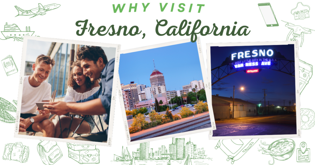 Why visit Fresno, California
