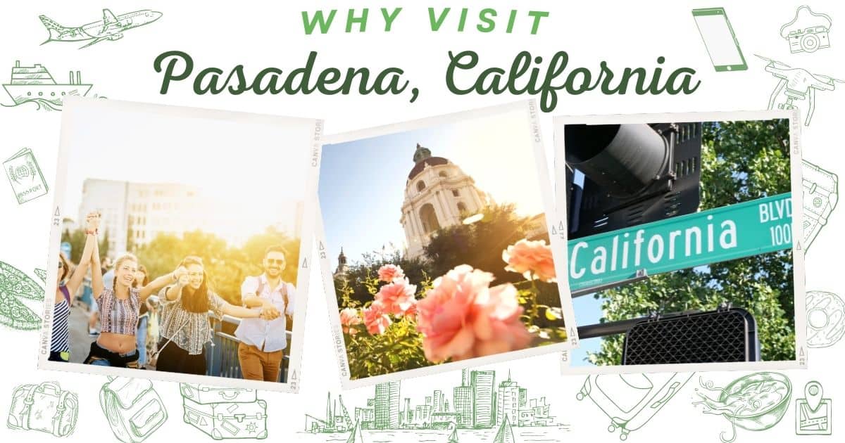 Why visit Pasadena California