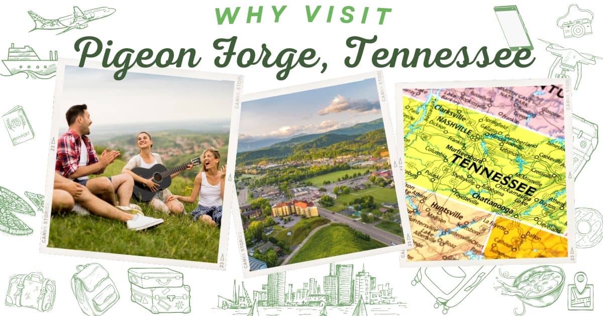 Why visit Pigeon Forge Tennessee