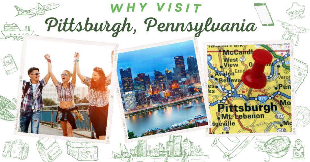 Why visit Pittsburgh, Pennsylvania